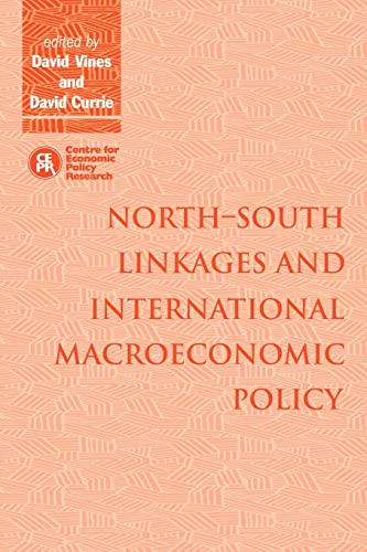 Northâ€“South Linkages and International Macroeconomic Policy (Centre for Economic Policy Research) (9780521142649) by Vines, David; Currie, David