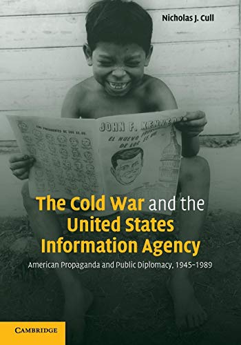 9780521142830: The Cold War and the United States Information Agency: American Propaganda and Public Diplomacy, 1945–1989