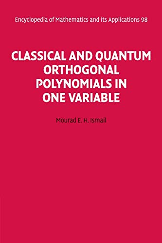 9780521143479: Classical and Quantum Orthogonal Polynomials in One Variable Paperback: 98 (Encyclopedia of Mathematics and its Applications, Series Number 98)