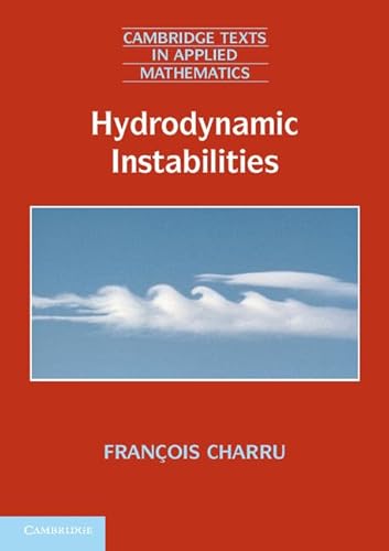 Stock image for Hydrodynamic Instabilities (Cambridge Texts in Applied Mathematics, Series Number 37) for sale by GF Books, Inc.