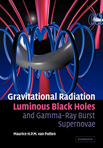 Stock image for Gravitational Radiation, Luminous Black Holes and Gamma-Ray Burst Supernovae for sale by Chiron Media