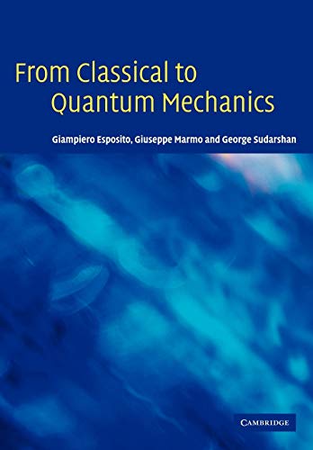 Immagine dell'editore per From Classical to Quantum Mechanics: An Introduction to the Formalism, Foundations and Applications venduto da Ria Christie Collections