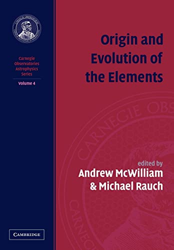 Stock image for Carnegie Observatories Astrophysics 4 Volume Paperback Set: Origin and Evolution of the Elements: Volume 4 for sale by Chiron Media
