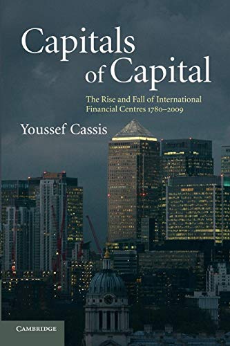 9780521144049: Capitals of Capital: The Rise and Fall of International Financial Centres 1780–2009