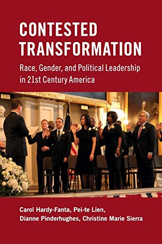 Imagen de archivo de Contested Transformation: Race, Gender, and Political Leadership in 21st Century America a la venta por Book Alley