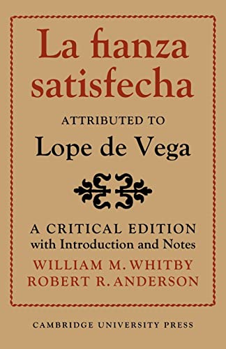 La Fianza Satisfecha: Attributed to Lope de Vega. A Critical Edition with Introduction and Notes