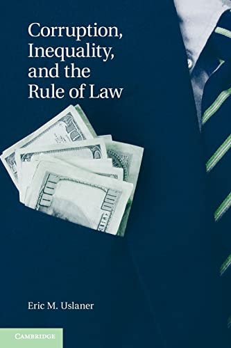 Stock image for Corruption, Inequality, and the Rule of Law: The Bulging Pocket Makes the Easy Life for sale by Books Unplugged