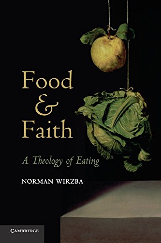 Beispielbild fr Food and Faith: A Theology of Eating zum Verkauf von Indiana Book Company