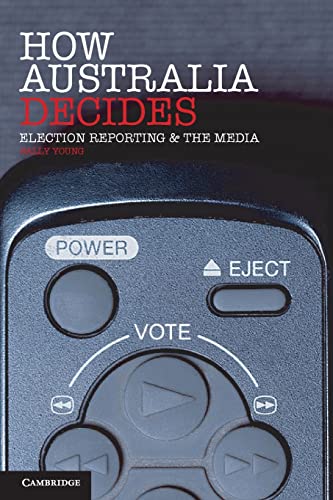 9780521147071: How Australia Decides Paperback: Election Reporting and the Media