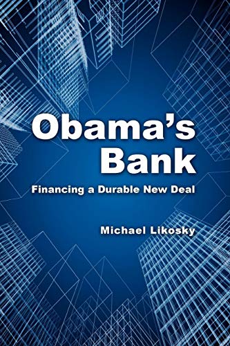 Obama's Bank: Financing a Durable New Deal