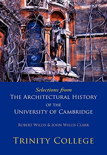 Imagen de archivo de Selections from The Architectural History of the University of Cambridge: Trinity College a la venta por GF Books, Inc.