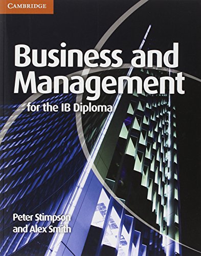 Business and Management for the IB Diploma (9780521147309) by Stimpson, Peter; Smith, Alex