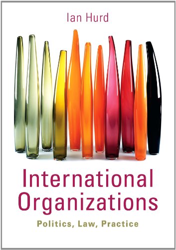 Beispielbild fr International Organizations: Politics, Law, Practice zum Verkauf von medimops