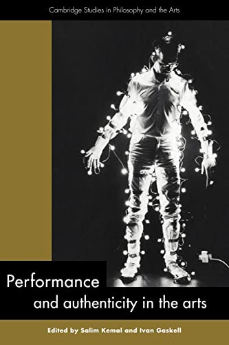 9780521147439: Performance and Authenticity in the Arts Paperback (Cambridge Studies in Philosophy and the Arts)