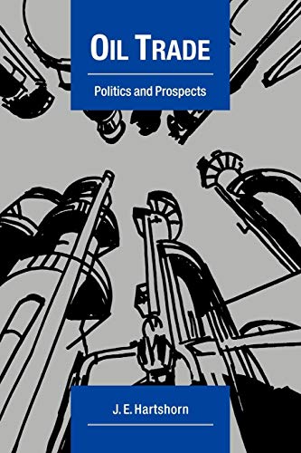 Stock image for Oil Trade: Politics and Prospects (Cambridge Energy and Environment Series) for sale by Chiron Media