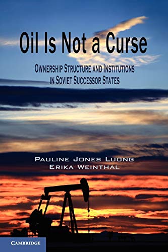 9780521148085: Oil Is Not a Curse: Ownership Structure and Institutions in Soviet Successor States (Cambridge Studies in Comparative Politics)