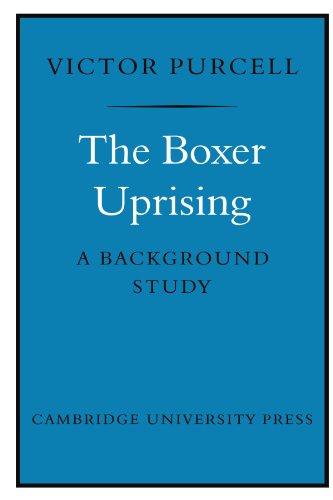 The Boxer Uprising: A Background Study - Purcell, Victor