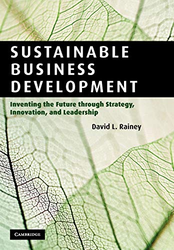 Imagen de archivo de Sustainable Business Development: Inventing the Future Through Strategy, Innovation, and Leadership a la venta por Chiron Media