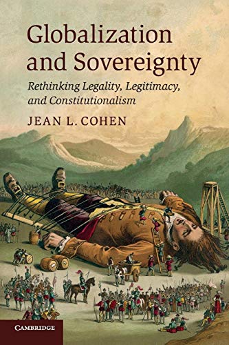 Beispielbild fr Globalization and Sovereignty : Rethinking Legality, Legitimacy, and Constitutionalism zum Verkauf von Better World Books