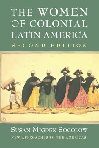 Imagen de archivo de The Women of Colonial Latin America (New Approaches to the Americas) a la venta por Zoom Books Company