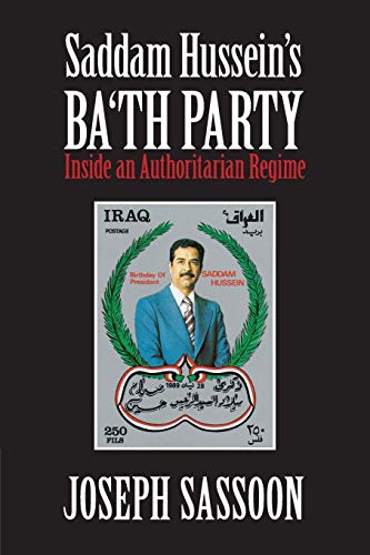 Stock image for Saddam Hussein's Ba'th Party: Inside an Authoritarian Regime for sale by HPB-Emerald