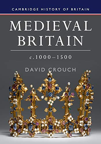 

Medieval Britain, c.10001500 (Cambridge History of Britain, Series Number 2)