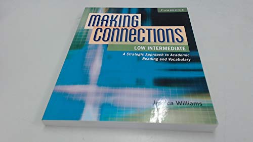 Stock image for Making Connections, Low Intermediate: A Strategic Approach to Academic Reading and Vocabulary for sale by ThriftBooks-Dallas