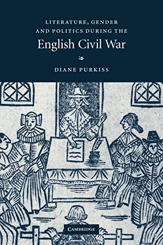 Imagen de archivo de Literature, Gender and Politics During the English Civil War a la venta por Sheafe Street Books