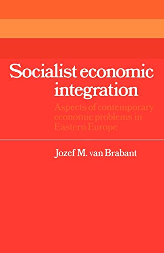 Stock image for Socialist Economic Integration: Aspects of Contemporary Economic Problems in Eastern Europe (Cambridge Russian, Soviet and Post-Soviet Studies, Series Number 30) for sale by BMV Bloor