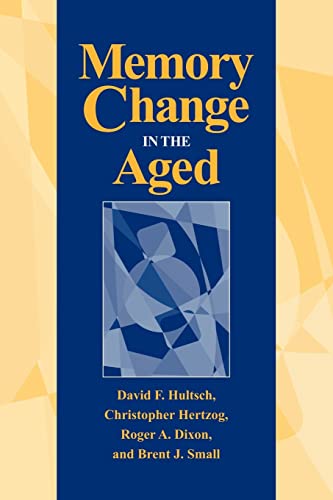 Memory Change in the Aged (9780521153584) by Hultsch, David F.; Hertzog, Christopher; Dixon, Roger A.; Small, Brent J.