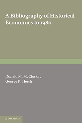 Imagen de archivo de A Bibliography of Historical Economics to 1980 a la venta por Lucky's Textbooks