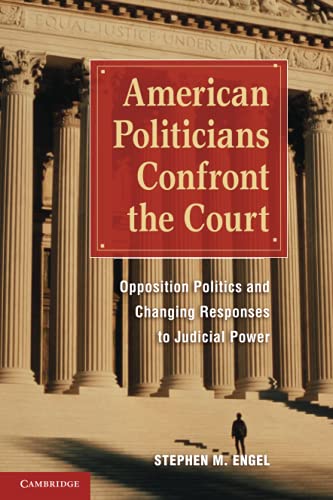 9780521153980: American Politicians Confront the Court: Opposition Politics and Changing Responses to Judicial Power