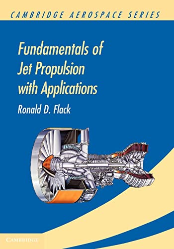 

Fundamentals of Jet Propulsion with Applications (Cambridge Aerospace Series, Series Number 17)