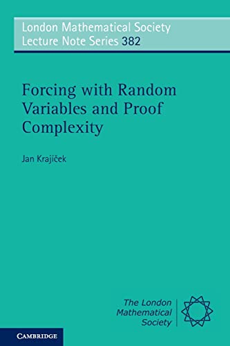 Stock image for Forcing with Random Variables and Proof Complexity (London Mathematical Society Lecture Note Series, Series Number 382) for sale by GF Books, Inc.