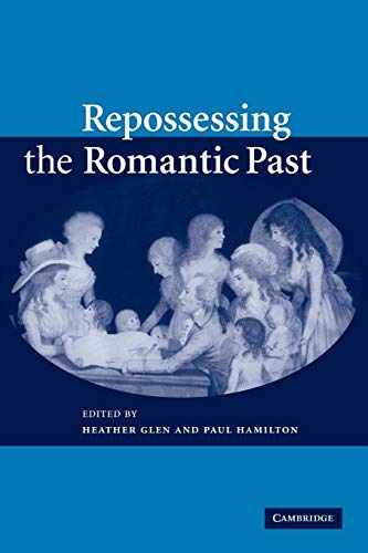 9780521154574: Repossessing the Romantic Past Paperback