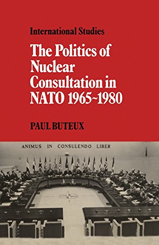 Beispielbild fr The Politics of Nuclear Consultation in NATO 1965-1980 (LSE Monographs in International Studies) zum Verkauf von Chiron Media