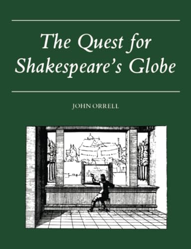 The Quest for Shakespeare's Globe (9780521154888) by Orrell, John