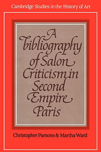 Stock image for A Bibliography of Salon Criticism in Second Empire Paris for sale by Chiron Media