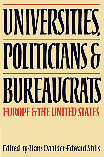 Stock image for Universities, Politicians and Bureaucrats: Europe and the United States for sale by GF Books, Inc.