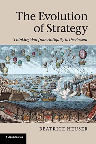 Imagen de archivo de The Evolution of Strategy: Thinking War from Antiquity to the Present a la venta por BooksRun