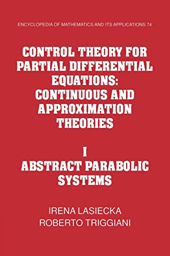 Beispielbild fr Control Theory for Partial Differential Equations: Continuous and Approximation Theories (Encyclopedia of Mathematics and its Applications) zum Verkauf von Lucky's Textbooks