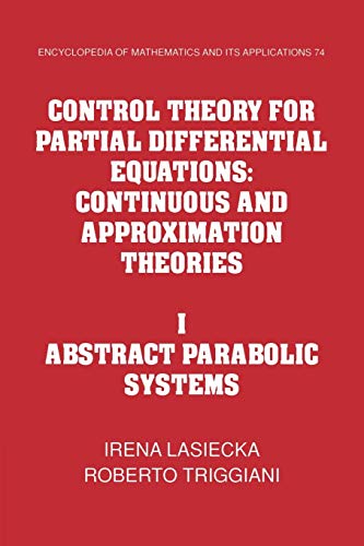 Control Theory for Partial Differential Equations: Continuous and Approximation Theories (Encyclopedia of Mathematics and its Applications) (9780521155670) by Lasiecka, Irena