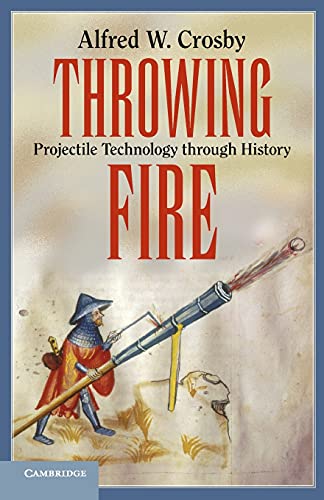 Stock image for Throwing Fire: Projectile Technology through History for sale by Chiron Media