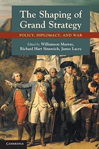 Imagen de archivo de The Shaping of Grand Strategy: Policy, Diplomacy, and War a la venta por Lakeside Books