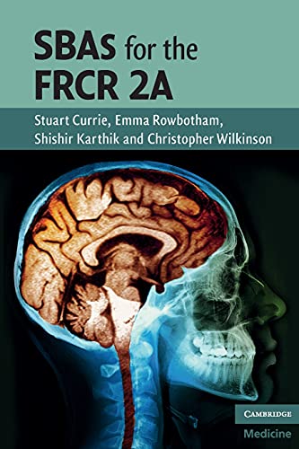Beispielbild fr SBAs for the FRCR 2A (Cambridge Medicine (Paperback)) zum Verkauf von Books Unplugged