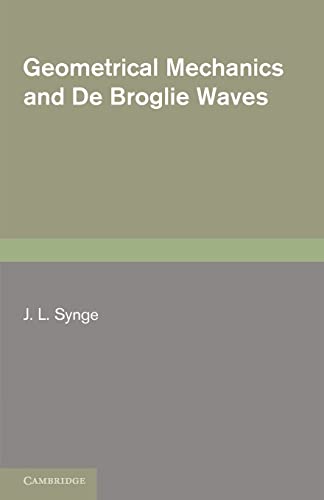 9780521156882: Geometrical Mechanics and De Broglie Waves Paperback (Cambridge Monographs on Mechantics and Applied Mathematics)