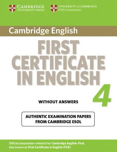 Stock image for CAMBRIDGE FIRST CERTIFICATE IN ENGLISH 4 FOR UPDATED EXAM STUDENT'S BOOK WITHOUT ANSWERS: OFFICIAL E for sale by La Casa de los Libros