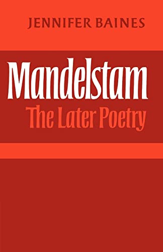 Beispielbild fr Mandelstam: The Later Poetry zum Verkauf von Chiron Media