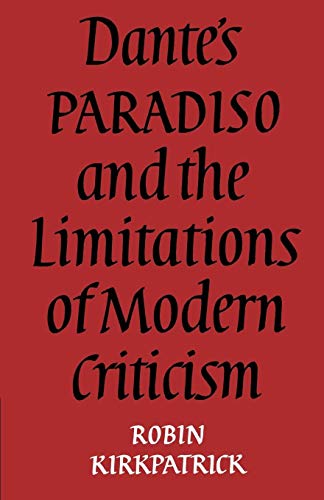 Stock image for Dante's Paradiso and the Limitations of Modern Criticism: A Study of Style and Poetic Theory for sale by Lucky's Textbooks