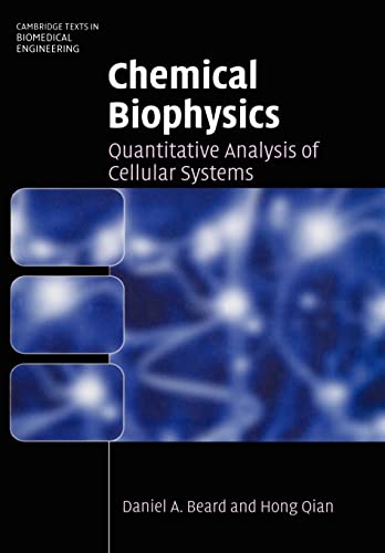 Imagen de archivo de Chemical Biophysics: Quantitative Analysis of Cellular Systems (Cambridge Texts in Biomedical Engineering) a la venta por HPB-Red